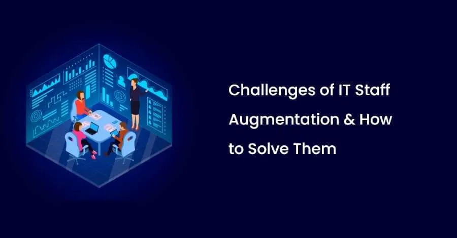 Top Challenges Solved by IT Staff Augmentation